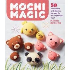 Mochi Magic: 50 Traditional and Modern Recipes for the. (Heftet, 2020)