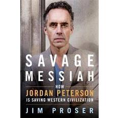 Jordan peterson Savage Messiah: How Dr. Jordan Peterson is Saving... (Hardcover, 2020)