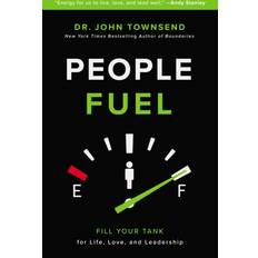 People Fuel: Fill Your Tank for Life, Love, and Leadership (2019)