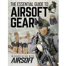 The Essential Guide to Airsoft Gear (Innbundet, 2021)