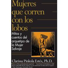 Mujeres Que Corren Con Los Lobos: Mitos y Cuentos del Arquetipo de La Mujer Salvaje (Paperback, 2022)