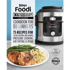 Books Ninja Foodi XL Pressure Cooker Steam Fryer with SmartLid Cookbook for Beginners: 75 Recipes for Steam Crisping, Pressure Cooking, and Air Frying (Paperback, 2022)
