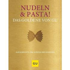 Nudeln, Reis & Bohnen Nudeln & Pasta! Das Goldene von GU