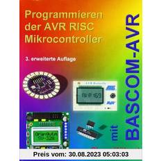 Avr Programmieren der AVR RISC Mikrocontroller mit BASCOM-AVR