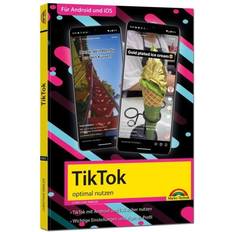 Gesellschaftsspiele TikTok optimal nutzen Alle wichtigen Funktionen erklärt für Windows, Android und iOS Tipps & Tricks