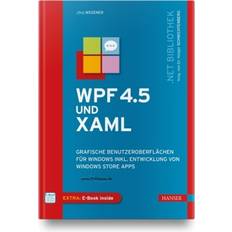 Betriebssystem WPF 4.5 und XAML: Grafische Benutzeroberflächen für Windows inkl. Entwicklung von Windows Store Apps