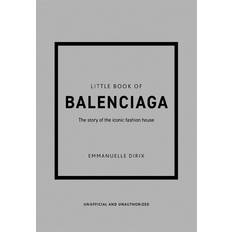 Engelsk - Innbundne Bøker The Little Book of Balenciaga: The Story of the Iconic Fashion House (Innbundet, 2022)