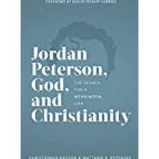 Jordan Peterson, God, and Christianity: The Search for a Meaningful Life (Hardcover)