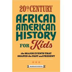 20th Century African American History for Kids History by Century by Margeaux Weston Paperback