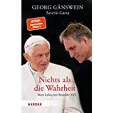 Deutsch - Philosophie & Religion Bücher Nichts ALS Die Wahrheit: Mein Leben Mit Benedikt XVI (Innbundet)