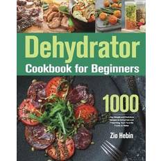 Dehydrator Cookbook for Beginners (Heftet)