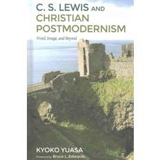 C S Lewis and Christian Postmodernism (Hardcover, 2016)