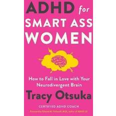 Samfunn & Politikk Bøker ADHD for Smart Ass Women: How to Fall in Love with Your Neurodivergent Brain (Innbundet)