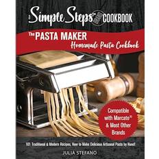 The Pasta Maker Homemade Pasta Cookbook: 101 Traditional & Modern Pasta Recipes For Marcato & Other Handmade Pasta Makers Pocketbok