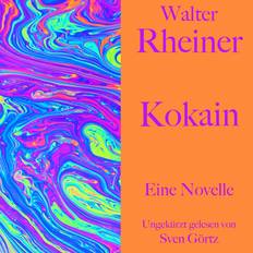Walter Rheiner: Kokain (Hörbuch)