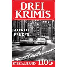 Deutsch - Krimis & Thriller E-Books Three crime novels special volume 1105 (E-Book, 2024)