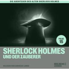 Deutsch - Krimis & Thriller Hörbücher Sherlock Holmes und der Zauberer Die Abenteuer des alten Sherlock Holmes, Folge 15 (Hörbuch)