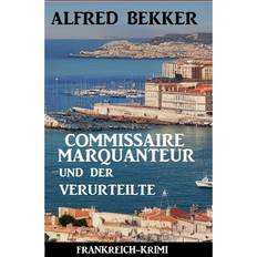 Deutsch - Krimis & Thriller E-Books Commissaire Marquanteur und der Verurteilte: Frankreich Krimi (E-Book)