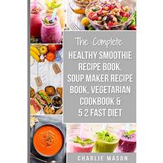 Soup Maker Recipe Book, Vegetarian Cookbook, Smoothie Recipe Book, 5 2 Diet Recipe Book (Paperback)