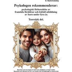 Psychologie & Pädagogik - Schwedisch Bücher Psykologen rekommenderar: psykologisk förberedelse av framtida föräldrar och lekfull utbildning av barn under fyra år. Teoretisk del (Geheftet)