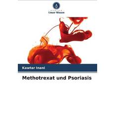 Methotrexat und Psoriasis (Geheftet)