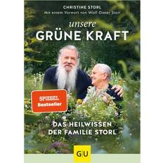 Deutsch - Philosophie & Religion Bücher Unsere grüne Kraft - das Heilwissen der Familie Storl (Gebunden)