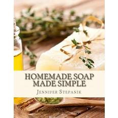 Books Homemade Soap Made Simple Jennifer Stepanik 9781496018670 (Hæftet)
