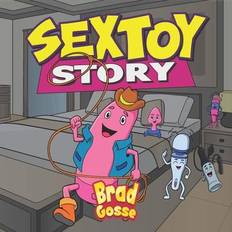 Sex Toy Story Brad Gosse 9798737492441