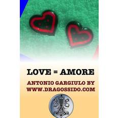 Love = Amore Antonio Gargiulo by Www Dragossido Com 9781539361046 (Hæftet)
