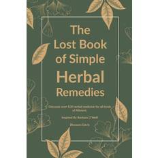 English Books The Lost Book of Simple Herbal Remedies (Paperback, 2023)