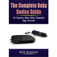 The Complete Roku Device Guide (Paperback, 2019)