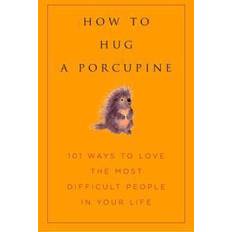 How to Hug a Porcupine (Hardcover, 2009)