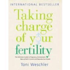 Taking Charge Of Your Fertility: The Definitive Guide to Natural Birth Control, Pregnancy Achievement and Reproductive Health: The Definitive Guide to ... Pregnancy Achievement and Reproductive Wealth (Heftet, 2003)
