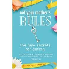 Not Your Mother's Rules: The New Secrets for Dating (Paperback, 2013)