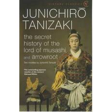The Secret History of the Lord of Musashi (Vintage classics) (Heftet, 2001)