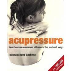 Acupressure: How to cure common ailments the natural way (Heftet, 2004)