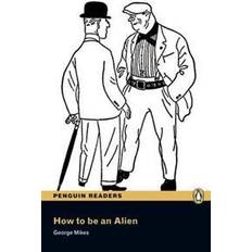 "How to be an Alien": Level 3 (Penguin Readers Simplified Text) (Heftet, 2008)
