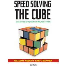 Speed Solving the Cube: Easy to Follow, Step-by-step Instructions for Many Popular 3-D Puzzles (Heftet, 2008)