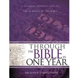 through the bible in one year a 52 lesson introduction to the 66 books of t