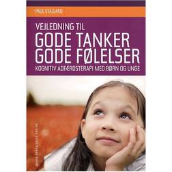 Gode tanker - gode følelser: kognitiv adfærdsterapi, arbejdsbog for børn og unge, Vejledning (Heftet, 2007)