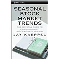 Seasonal Stock Market Trends: The Definitive Guide to Calendar Based Stock Market Trading (Wiley Trading)