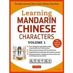 Learning Mandarin Chinese Characters Volume 1: The Quick and Easy Way to Learn Chinese Characters! (Hsk Level 1 & AP Exam Prep) (Heftet, 2017)