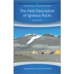 The Field Description of Igneous Rocks (Geological Field Guide) (Heftet, 2011)