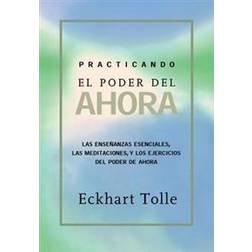 Practicando El Poder de Ahora: Practicing the Power of Now, Spanish-Language Edition (Paperback, 2004)