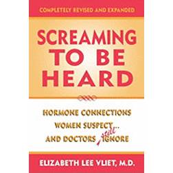 screaming to be heard revised and updated hormonal connections women suspec (Hardcover, 2000)