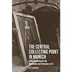 The Central Collecting Point in Munich - A New Beginning for the Restitution and Protection of Art