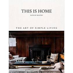 This Is Home: The Art of Simple Living (Gebunden, 2018)