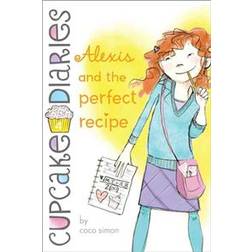 Alexis and the Perfect Recipe (Paperback, 2011)