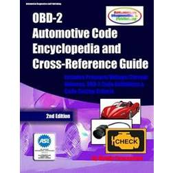 OBD-2 Automotive Code Encyclopedia and Cross-Reference Guide: Includes Volume/Voltage/Current/Pressure Reference and OBD-2 Codes (Paperback, 2012)