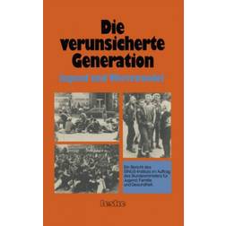 Die Verunsicherte Generation: Jugend Und Wertewandel (Geheftet, 1984)